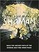The Book of the Shaman: Walk the Ancient Path of the Shaman & Find Inner Peace by