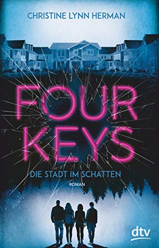 Four Keys - Die Stadt im Schatten: Roman