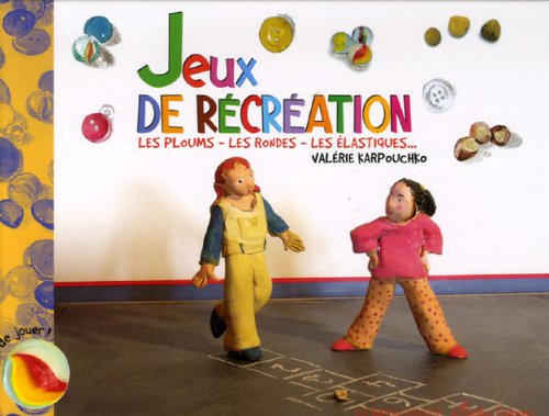 couverture de : Jeux de r&eacute;cr&eacute;ation : les ploums-les rondes-les &eacute;lastiques...