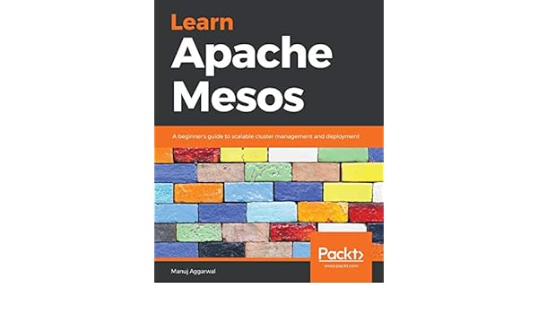 Buy Learn Apache Mesos A Beginner S Guide To Scalable Cluster