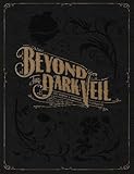 Beyond The Dark Veil: Post Mortem and Mourning Photography from the Thanatos Archive by