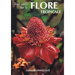 Tout savoir sur la Flore tropicale Livre en Ligne - Telecharger Ebook