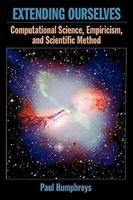 Brand: Oxford University Press USA Extending Ourselves: Computational Science, Empiricism, and Scientific Method