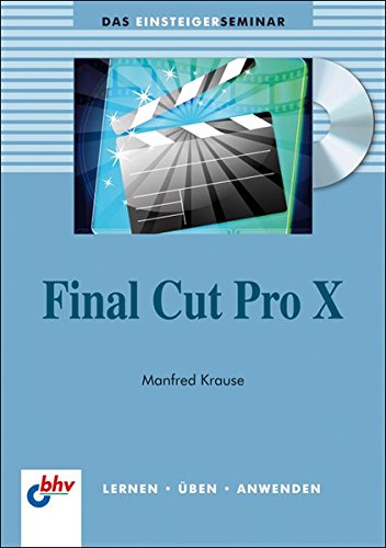 Preisvergleich Produktbild Final Cut Pro X (bhv Einsteigerseminar)