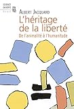 L'Héritage de la liberté . De l'animalité à l'humanitude