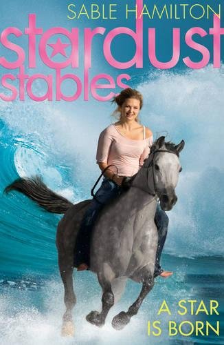 Download A Star is Born (Stardust Stables) Download A Star is Born (Stardust Stables)