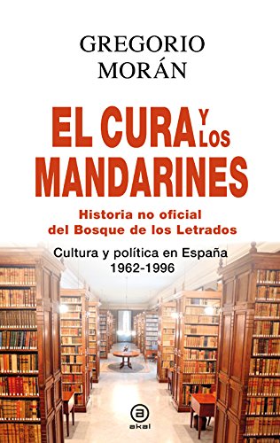Download El cura y los mandarines (Hª no oficial del Bosque de los Letrados).. Cultura y política en España, 1962-1996 (Anverso) Download El cura y los mandarines (Hª no oficial del Bosque de los Letrados).. Cultura y política en España, 1962-1996 (Anverso)