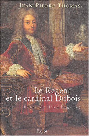 couverture de : Le R&eacute;gent et le cardinal Dubois