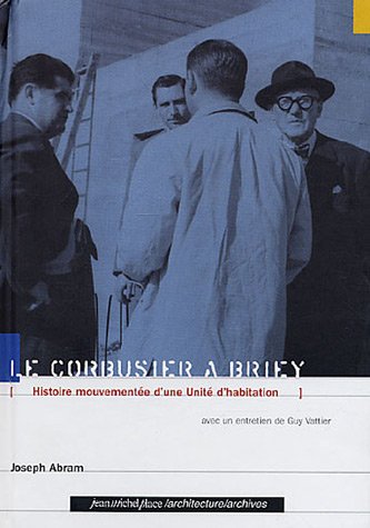 Télécharger Le Corbusier à Briey : Histoire mouvementée d'une Unité d'habitation Francais PDF
