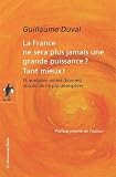 Image de La France ne sera plus jamais une grande puissance ? Tant mieux !