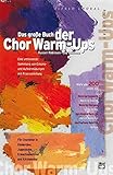 Image de Das große Buch der Chor Warm-Ups: Eine umfassende Sammlung von Einsing- und Aufwärmübungen mit Pr