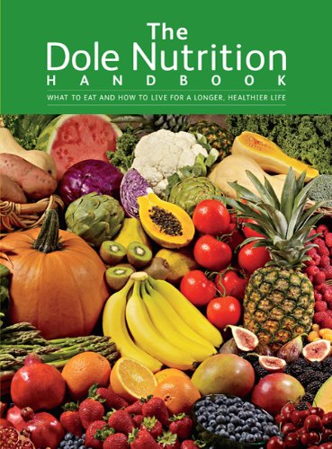 The Dole Nutrition Handbook: What To Eat and How To Live for a Longer, Healthier Life francais The Dole Nutrition Handbook: What To Eat and How To Live for a Longer, Healthier Life francais