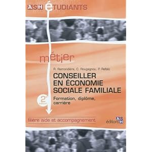 Conseiller en économie sociale familiale - 2e édition: Formation, diplôme, carrière. Filière aide et accompagnement. Livre en Ligne - Telecharger Ebook