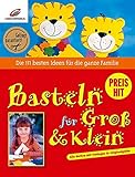 Basteln für Gross und Klein: Die 111 besten Ideen für die ganze Familie bei Amazon kaufen