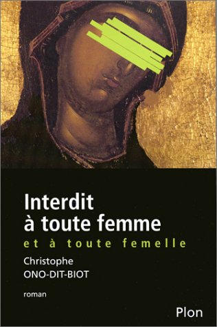 couverture de : Interdit &agrave; toute femme et &agrave; toute femelle