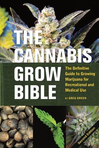 Télécharger The Cannabis Grow Bible: The Definitive Guide to Growing Marijuana for Recreational and Medical Use livre En ligne