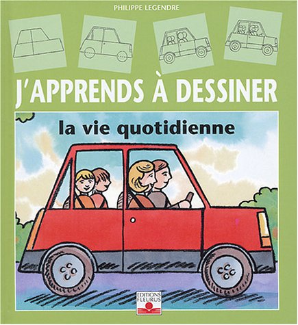 couverture de : J'apprends &agrave; dessiner la vie quotidienne