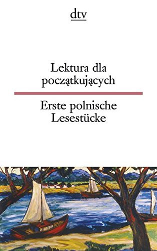 Lektura dla poczatkujacych, Erste polnische Lesestücke (dtv zweisprachig)