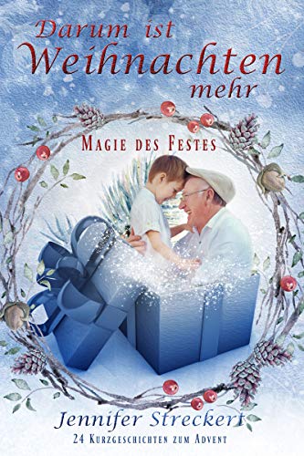Darum ist Weihnachten mehr: Magie des Festes von [Streckert, Jennifer]