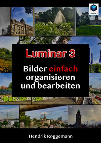 Luminar 3 - Bilder EINFACH organisieren und bearbeiten
