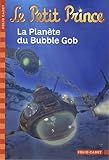 voir fiche du livre Le Petit Prince : La planète du Bubble Gob