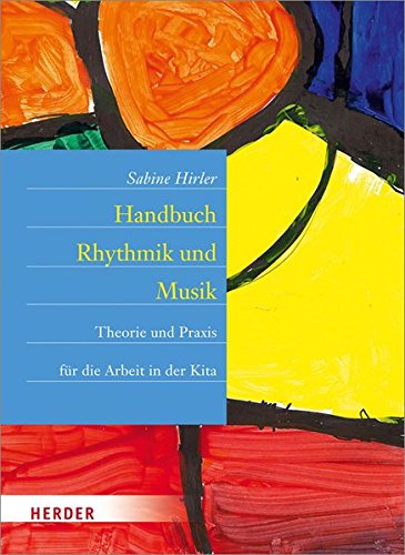 Book's Cover ofHandbuch Rhythmik und Musik Theorie und Praxis für die Arbeit in der Kita