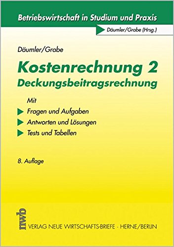 Kostenrechnung 2. Deckungsbeitragsrechnung (Betriebswirtschaft in Studium und Praxis)