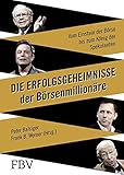 Image de Die Erfolgsgeheimnisse der Börsenmillionäre: Vom Einstein der Börse bis zum König der Spekulante