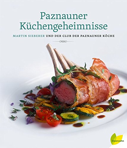 Download Paznauner Küchengeheimnisse: Martin Sieberer und der Club der Paznauner Köche Download Paznauner Küchengeheimnisse: Martin Sieberer und der Club der Paznauner Köche