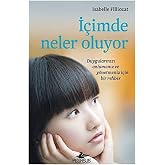 İ&ccedil;imde Neler Oluyor: Duygularınızı Anlamanız ve Y&ouml;netmeniz İ&ccedil;in Bir Rehber