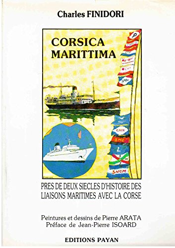 Corsica marittima : Près de deux siècles d'histoire des liaisons maritimes avec la Corse