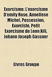 Image de Exorcisme: L'Exorcisme D'Emily Rose, Anneliese Michel, Possession, Exorciste, Petit Exorcisme de Lon XIII, Johann Joseph Gassner