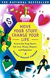 Move Your Stuff, Change Your Life: How to Use Feng Shui to Get Love, Money, Respect and Happiness (English Edition) by Karen Rauch Carter