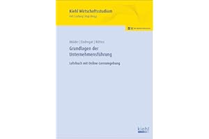 Grundlagen der Unternehmensführung: Lehrbuch mit Online-Lernumgebung (Kiehl Wirtschaftsstudium)