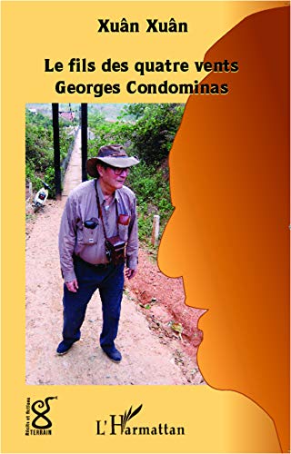 Le fils des quatre vents: Georges Condominas Le fils des quatre vents: Georges Condominas
