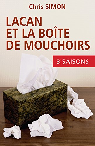 Lacan et la boîte de mouchoirs: L'intégrale de la Série Lacan et la boîte de mouchoirs: L'intégrale de la Série