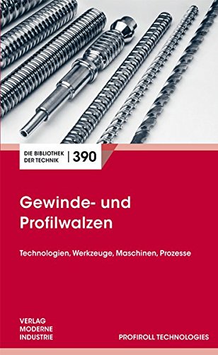 Preisvergleich Produktbild Gewinde- und Profilwalzen (Die Bibliothek der Technik (BT))