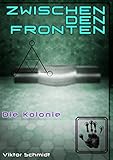 Image de Zwischen den Fronten: Band 1 - Die Kolonie