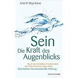 Lebe Im Augenblick Verwandeln Statt Verandern Amazon De Kane Shya Kane Ariel Luetjohann Bucher