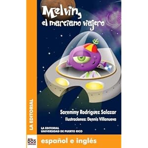 Melvin, El Marciano Viajero/ Melvin, the Traveling Martian (Dos Lenguas/ Two Languages)