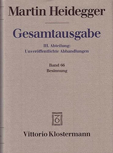 Download Gesamtausgabe. 4 Abteilungen: Gesamtausgabe 3. Abt. Bd. 66: Besinnung (1938/39) Download Gesamtausgabe. 4 Abteilungen: Gesamtausgabe 3. Abt. Bd. 66: Besinnung (1938/39)