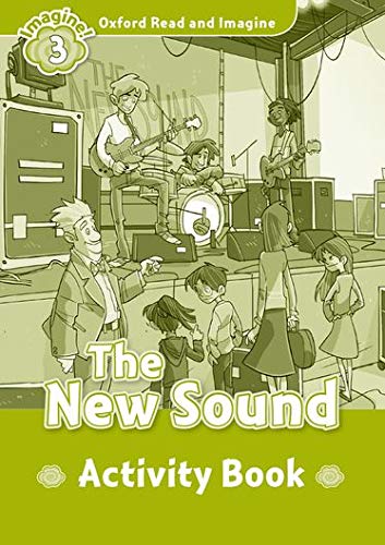 Oxford Read And Imagine 3 The New Sound Activity Book (Oxford Read & Imagine)