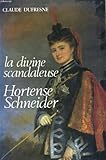 La divine scandaleuse, hortense schneider