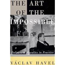 The Art Of The Impossible. Politics As Morality In Practice