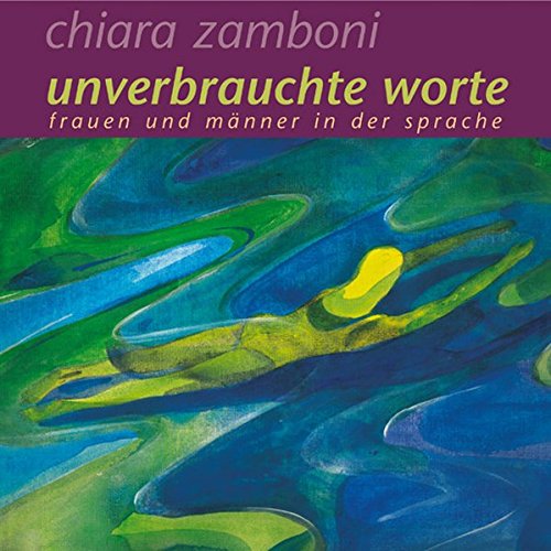 [PDF] Download Unverbrauchte Worte: Frauen und Mánner in der Sprache Kostenlos