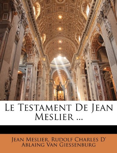 Le Testament de Jean Meslier ... gratuit Le Testament de Jean Meslier ... gratuit