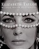 Elizabeth Taylor: My Love Affair With Jewelry Elizabeth Taylor: My Love Affair With Jewelry