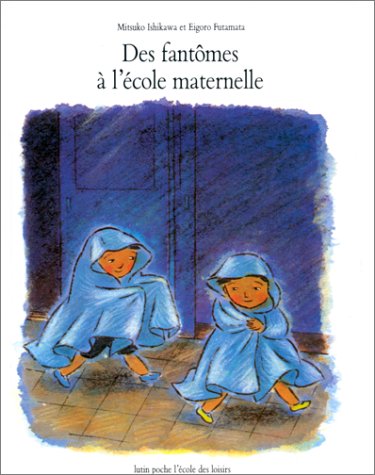 couverture de : Des Fant&ocirc;mes &agrave; l'&eacute;cole maternelle