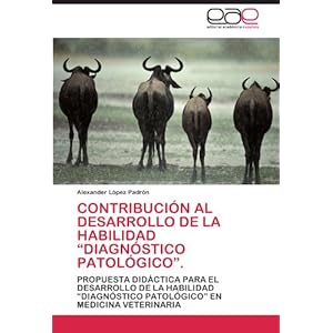 Contribución al desarrollo de la habilidad “Diagnóstico patológico”: Propuesta didáctica para el desar