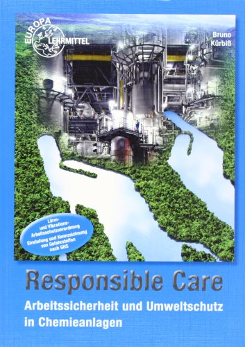 Download Responsible Care: Arbeitssicherheit und Umweltschutz in Chemieanlagen